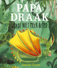 Papa Draak wordt niet meer beter - Sascha Groen