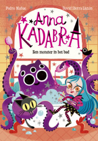 Anna Kadabra – Een monster in het bad - Pedro Mañas