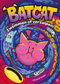 Batcat – Zwemmen of verzuipen! - Meggie Ramm